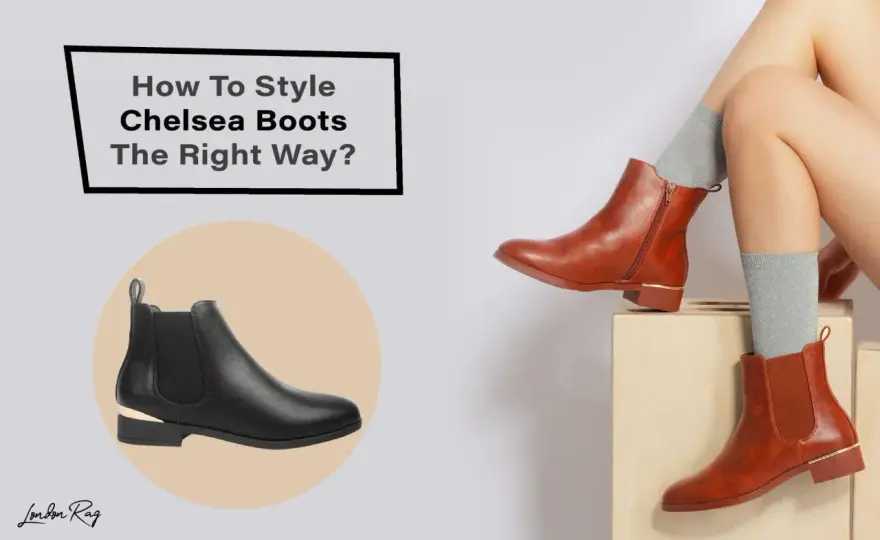 Botines Chelsea - Guía para combinarlos con estilo y sin errores