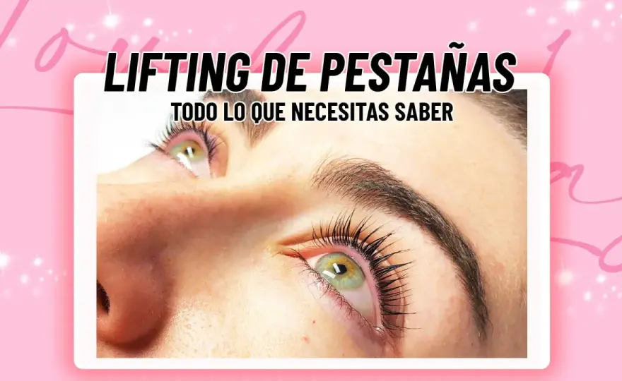 Lifting de pestañas - Guía de duración, cuidados y resultados reales